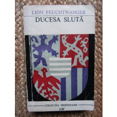 Lion Feuchtwanger - Ducesa sluta