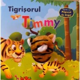 Tigrisorul Timmy. Carte cu papusa de deget/***