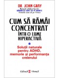 Cum sa ramai concentrat intr-o lume hiperactiva. Solutii naturale pentru ADHD - Vremea