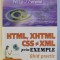 HTML , XHTML , CSS SI XML PRIN EXEMPLE , GHID PRACTIC de TEODORU GUGOIU , 2008