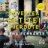 Cumpara ieftin Povestea fetiței pierdute. (Tetralogia Napolitană, vol. 4) - Audiobook - Elena Ferrante