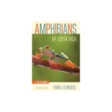 Amphibians of Costa Rica: A Field Guide