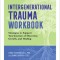 Intergenerational Trauma Workbook: Strategies to Support Your Journey of Discovery, Growth, and Healing