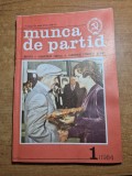 revista munca de partid - ianuarie 1984 - revista a comitetului central al partidului comunist roman