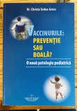 2012 Vaccinurile: preventie sau boala O noua patologie pediatrica Christa Todea-Gross,imunologie,medicina,medicamente,boli cronice autoimune,pediatrie