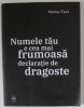 NUMELE MEU E CEA MAI FRUMOASA DECLARATIE DE DRAGOSTE de MARIUS TUCA , versuri , 2020 , DEDICATIE *