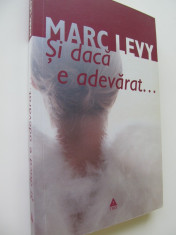 Si daca e adevarat - Marc Levy foto