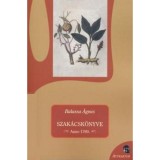 Balassa &Aacute;gnes szak&aacute;csk&ouml;nyve - Anno 1769., 2012