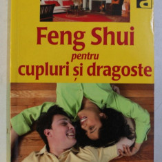 FENG SHUI PENTRU CUPLURI SI DRAGOSTE de SHANG - TUNG HSU , 2007