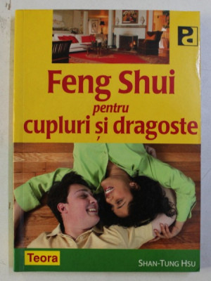 FENG SHUI PENTRU CUPLURI SI DRAGOSTE de SHANG - TUNG HSU , 2007 foto