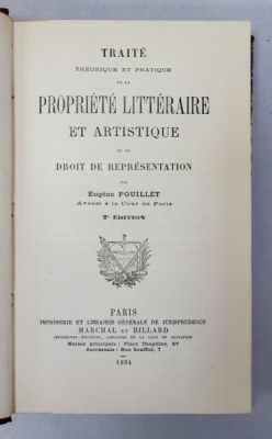 TRAITE THEORETIQUE ET PRATIQUE DE LA PROPRIETE LITTERAIRE ET ARTISTIQUE ET DU DROIT DE REPRESENTATION par EUGENE POUILLET , 1894 foto