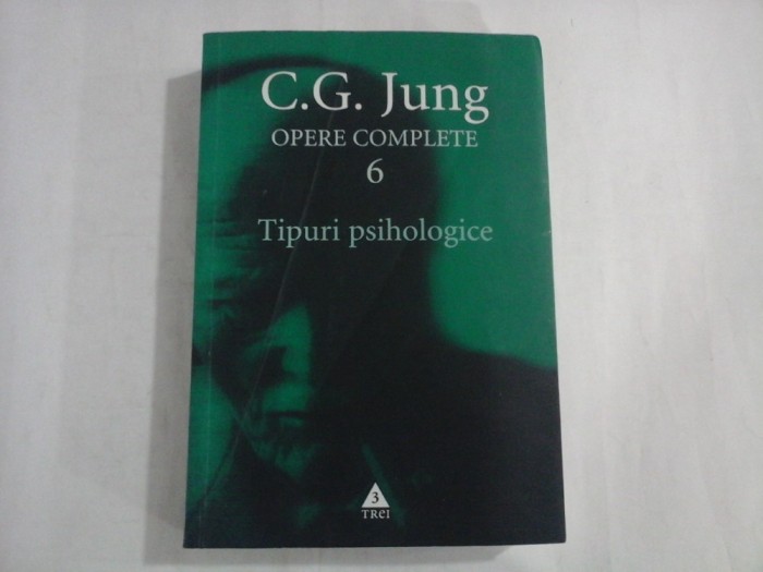 C. G. JUNG - OPERE COMPLETE 6 - TIPURI PSIHOLOGICE
