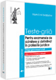 Teste-grila pentru examenele de admitere si definitivat in profesiile juridice | Noni Emil Iordache, Universul Juridic