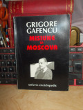 GRIGORE GAFENCU - MISIUNE LA MOSCOVA (1940-1941) , CULEGERE DE DOCUMENTE ,1995 *