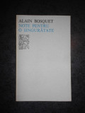 ALAIN BOSQUET - NOTE PENTRU O SINGURATATE (1977, Colectia Orfeu)