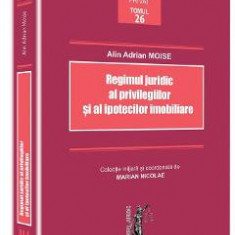 Regimul juridic al privilegiilor si al ipotecilor imobiliare - Alin Adrian Moise