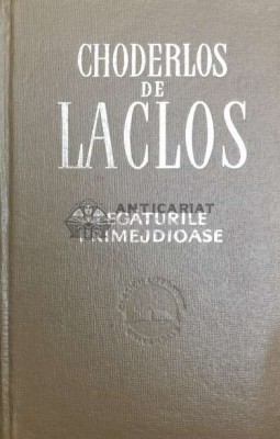 Legaturile primejdioase - Pierre Choderlos de Laclos ($Z10) foto