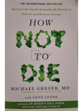 Michael Greger - How not to die (editia 2016)