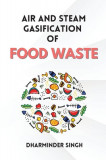 Air and Steam Gasification of Food Waste