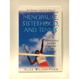 Menopause, Sisterhood, and Tennis: A Miraculous Journey Through "The Change"