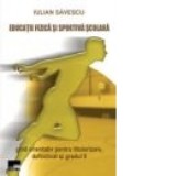 Educatie fizica si sportiva scolara. Ghid orientativ pentru titularizare, definitivat si gradul II