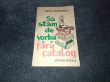 Cumpara ieftin MIRCEA SANTIMBRENU - SA STAM DE VORBA FARA CATALOG