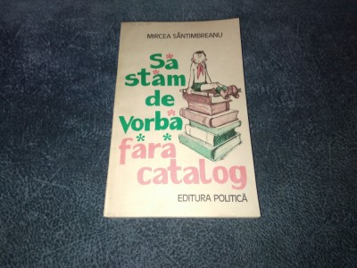 MIRCEA SANTIMBRENU - SA STAM DE VORBA FARA CATALOG foto