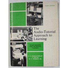 THE AUDIO - TUTORIAL APPROACH TO LEARNING by S.N. POSTLETHWAIT ...H.T. MURRAY , JR. , 1972