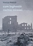 Cum ingheata rochia miresei - Viorica Raduta - Carte Romaneasca - Anticariat, Stare Buna