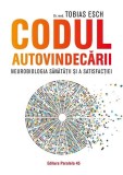 Codul Autovindecării Neurobiologia Sănătății Satisfacției Brosat Tobias Esch Dezvoltare Personala