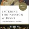 Entering the Passion of Jesus: A Beginner&#039;s Guide to Holy Week