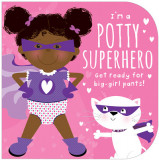 Potty Superhero (Multicultural): Get Ready for Big Girl Pants!