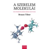 A szerelem molekul&aacute;i - Multidiszciplin&aacute;ris k&eacute;miai egyveleg - Braun Tibor