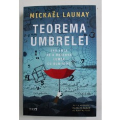 TEOREMA UMBRELEI SAU ARTA DE A OBSERVA LUMEA CU BUN - SIMT de MICHAEL LAUNAY , 2022