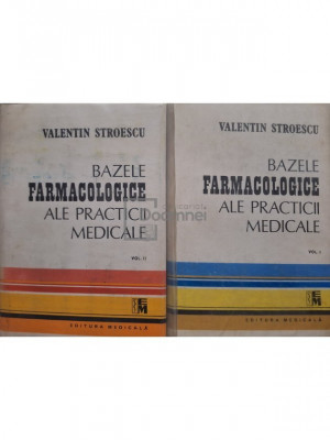 Valentin Stroescu - Bazele farmacologice ale practicii medicale, 2 vol. (editia 1989) foto