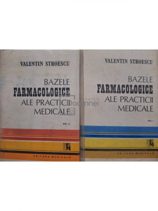 Valentin Stroescu - Bazele farmacologice ale practicii medicale, 2 vol. (editia 1989)