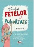 Ghidul fetelor la pubertate | Anita Naik