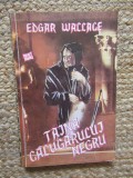 Edgar Wallace - Taina calugarului negru, Thriller, 1993, Romana, 13 x 20 cm, Brosata