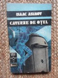 Isaac Asimov - Caverne de otel (Editia: 1992)