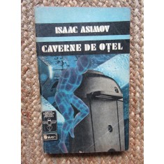 Isaac Asimov - Caverne de otel (Editia: 1992)