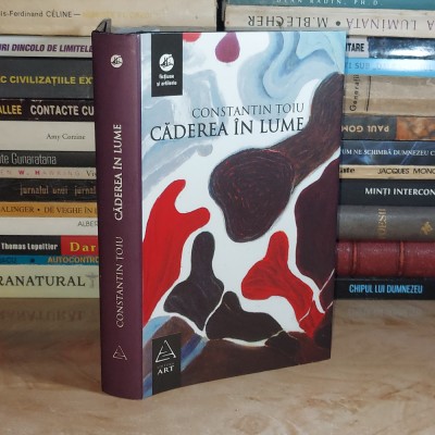 CONSTANTIN TOIU - CADEREA IN LUME ( ROMAN ) , ED. A IV-A , 2007 ( CARTONATA ) * foto