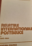RELATIILE INTERNATIONALE POSTBELICE 1945 1964