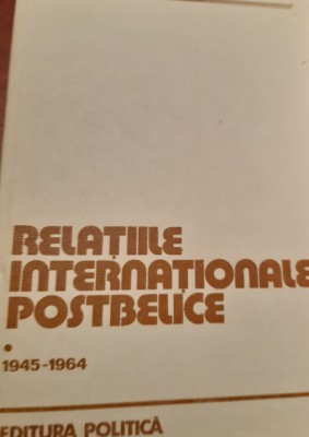 RELATIILE INTERNATIONALE POSTBELICE 1945 1964 foto