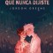 Cada palabra que nunca dijiste