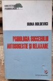 Irina Holdevici - Psihologia Succesului. Autosugestie si Relaxare