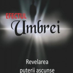 Efectul Umbrei - Paperback - Debbie Ford, Dr. Deepak Chopra, Marianne Williamson - Adevăr divin