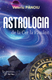 Cumpara ieftin Astrologia de la Cer la Păm&acirc;nt &ndash; Valeriu Pănoiu