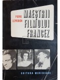 Pierre Leprohon - Maestrii filmului francez (Editia: 1969)