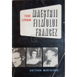 Pierre Leprohon - Maestrii filmului francez (Editia: 1969)