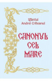 Canonul cel Mare - Sfantul Andrei Criteanul